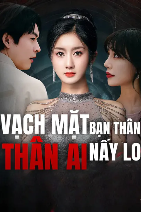 Poster Vạch Mặt Bạn Thân Thân Ai Nấy Lo