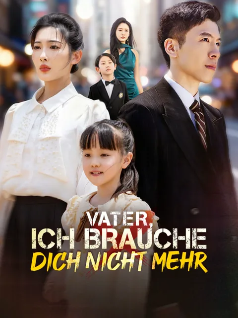 Poster von Vater, ich brauche dich nicht mehr