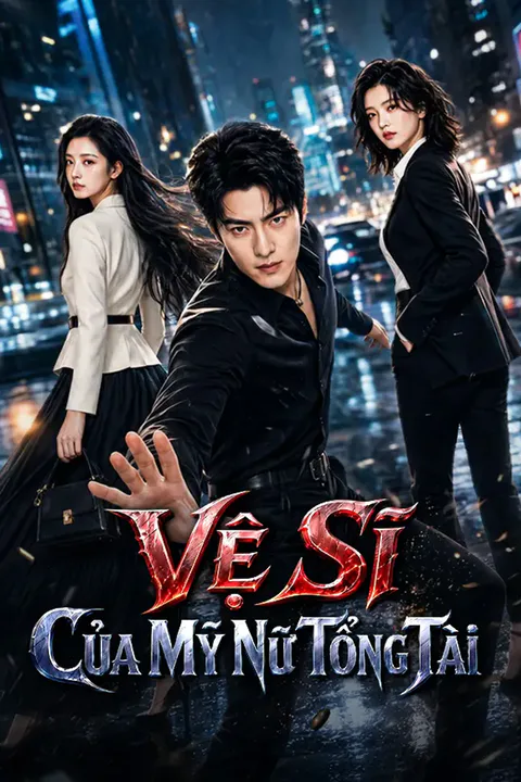 Poster Vệ Sĩ Của Mỹ Nữ Tổng Tài