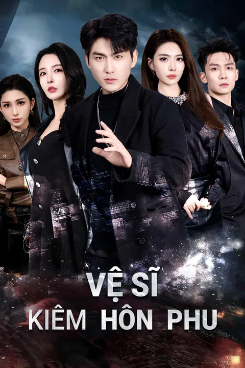 Poster Vệ Sĩ Kiêm Hôn Phu