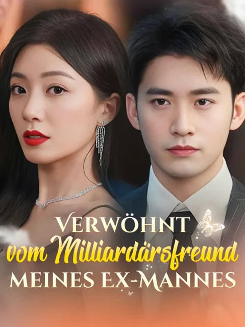 Poster von Verwöhnt vom Milliardärsfreund meines Ex-Mannes