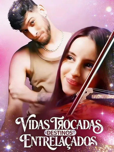 Vidas Trocadas: Destinos Entrelaçados afişi