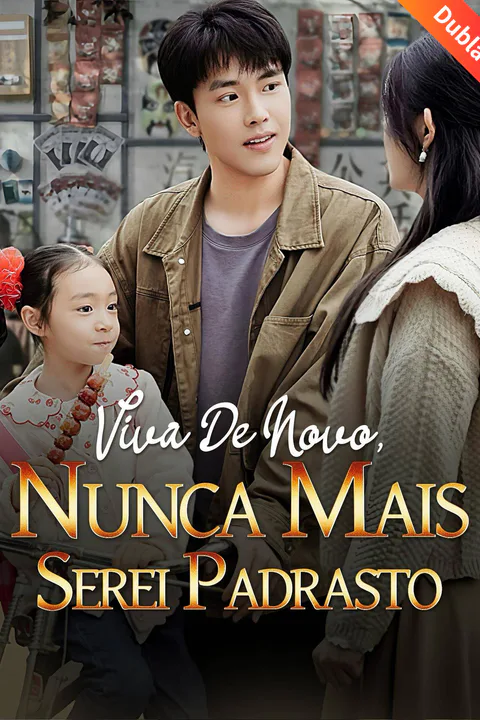 Pôster de (Dublado) Viva De Novo, Nunca Mais Serei Padrasto