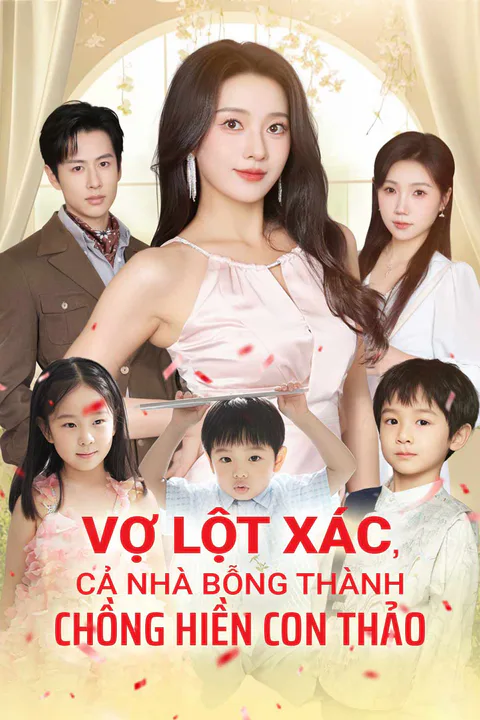 Poster Vợ Lột Xác, Cả Nhà Bỗng Thành Chồng Hiền Con Thảo