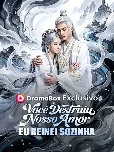 Pôster de Você Destruiu Nosso Amor,Eu Reinei Sozinha(Dublado)