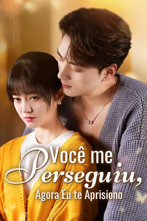 Pôster de Você me Perseguiu, Agora Eu te Aprisiono