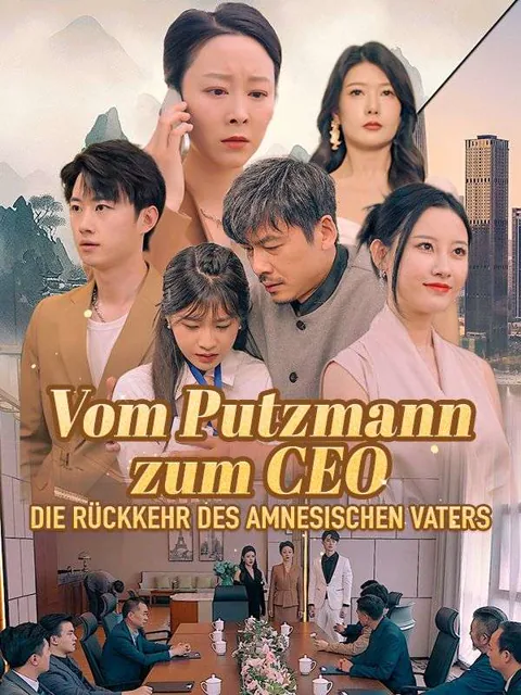 Poster von Vom Putzmann zum CEO: Die Rückkehr des amnesischen Vaters