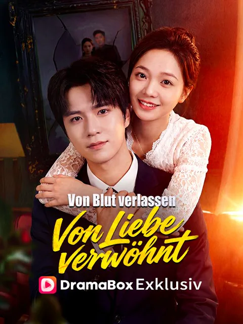 Poster von Von Blut verlassen, von Liebe verwöhnt