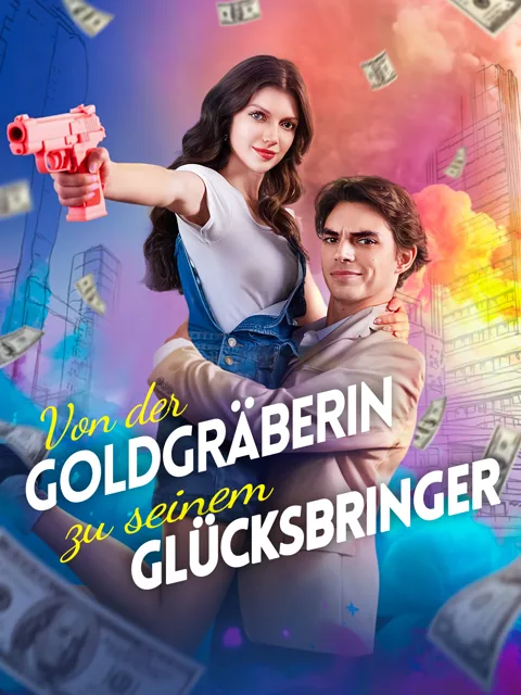 Poster von Von der Goldgräberin zu seiner Glücksbringerin