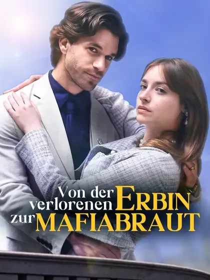 Poster von Von der verlorenen Erbin zur Mafiabraut