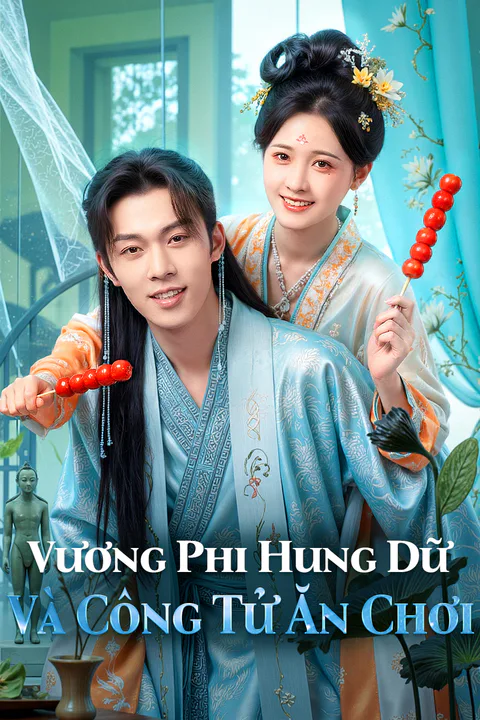 Poster Vương Phi Hung Dữ Và Công Tử Ăn Chơi