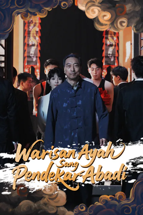 Poster Warisan Ayah Sang Pendekar Abadi