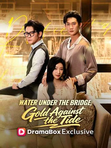 Water Under the Bridge, Gold Against the Tide poster