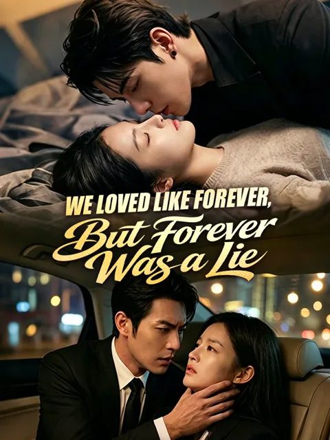 We Loved Like Forever, But Forever Was a Lie poster