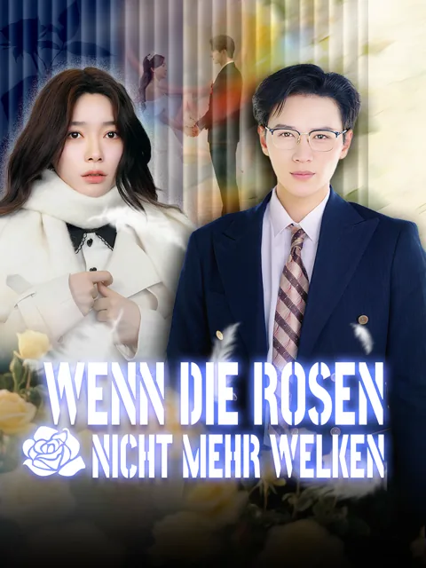 Poster von Wenn die Rosen nicht mehr welken