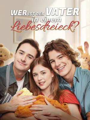 Poster von Wer ist der Vater in einem Liebesdreieck?
