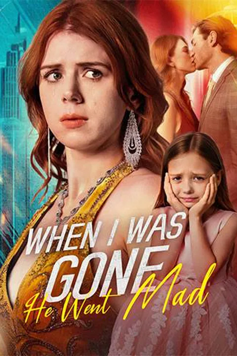 When I Was Gone, He Went Mad poster