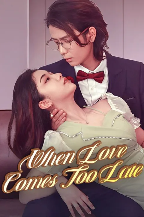 When Love Comes Too Late poster