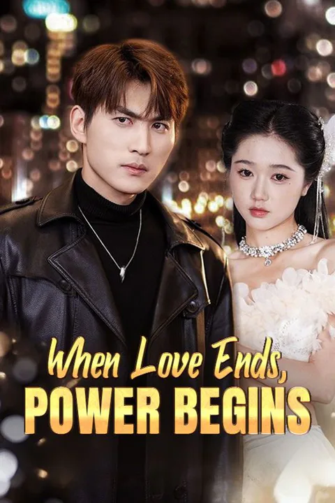 When Love Ends, Power Begins poster