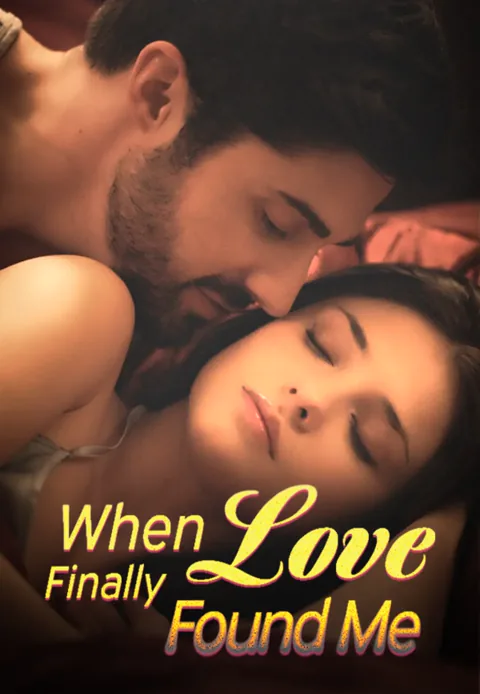 When Love Finally Found Me poster