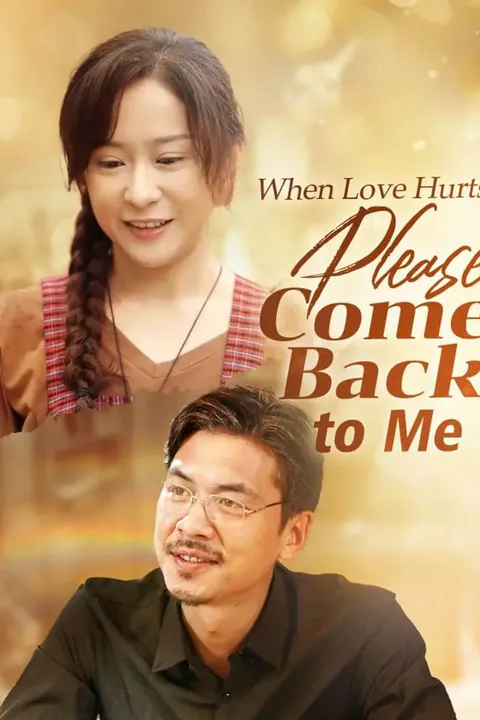 When Love Hurts: Please Come Back to Me poster