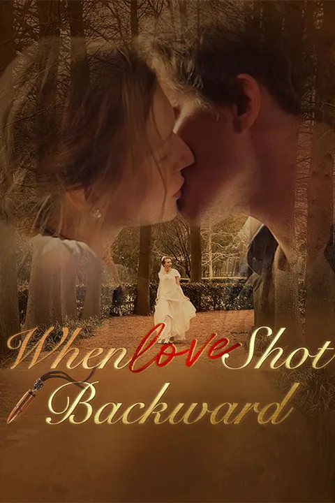 When Love Shot Backward poster
