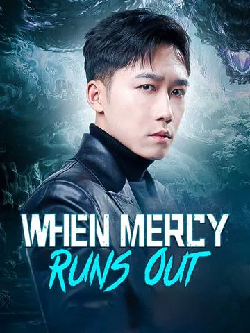 When Mercy Runs Out poster