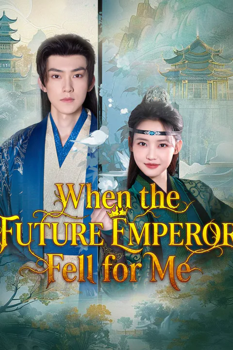 When the Future Emperor Fell for Me poster