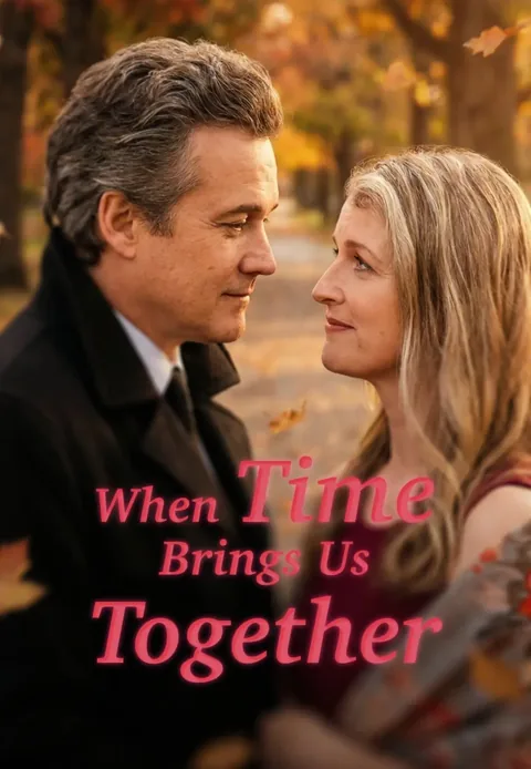 When Time Brings Us Together poster