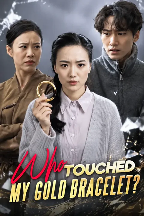 Who touched my gold bracelet? poster