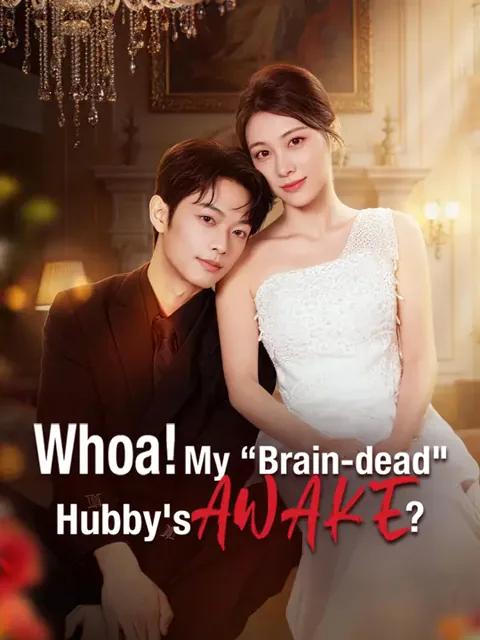 Whoa! My “Brain-dead" Hubby's AWAKE? poster
