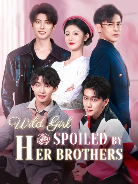 Wild Girl: Spoiled by Her Brothers poster
