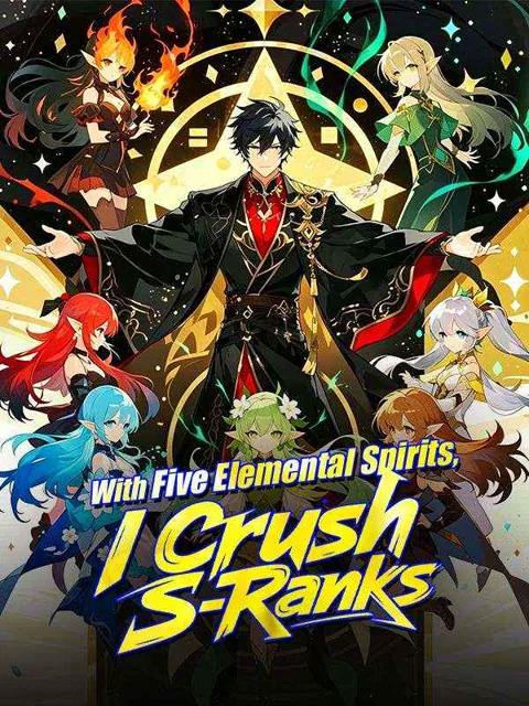 With Five Elemental Spirits, I Crush S-Ranks poster