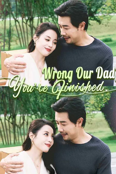 Wrong Our Dad? You're Finished poster
