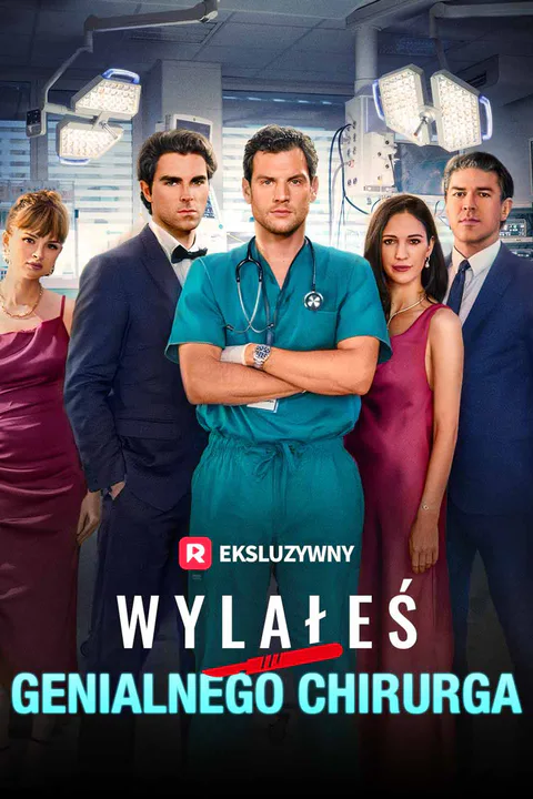 Wylałeś genialnego chirurga – plakat