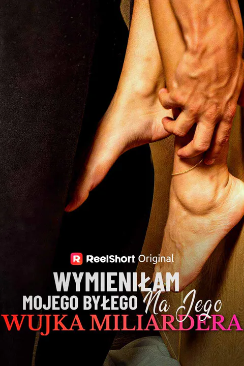 Wymieniłam mojego byłego na jego wujka miliardera – plakat