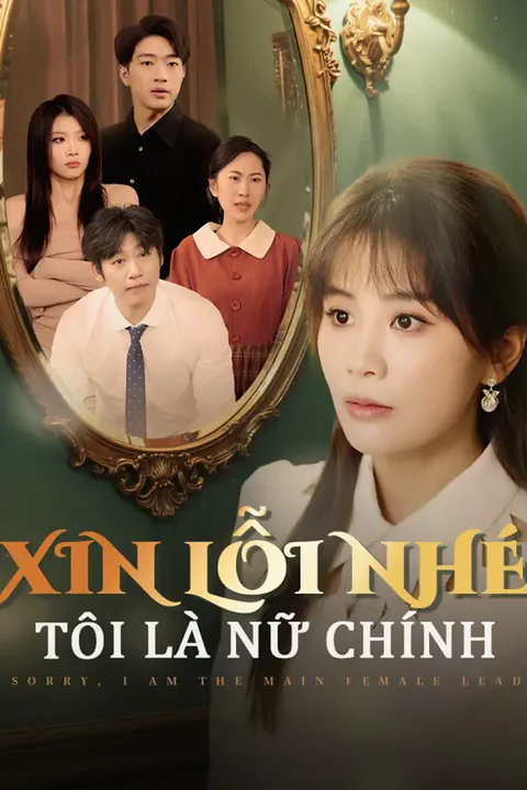 Poster Xin Lỗi Nhé, Tôi Là Nữ Chính