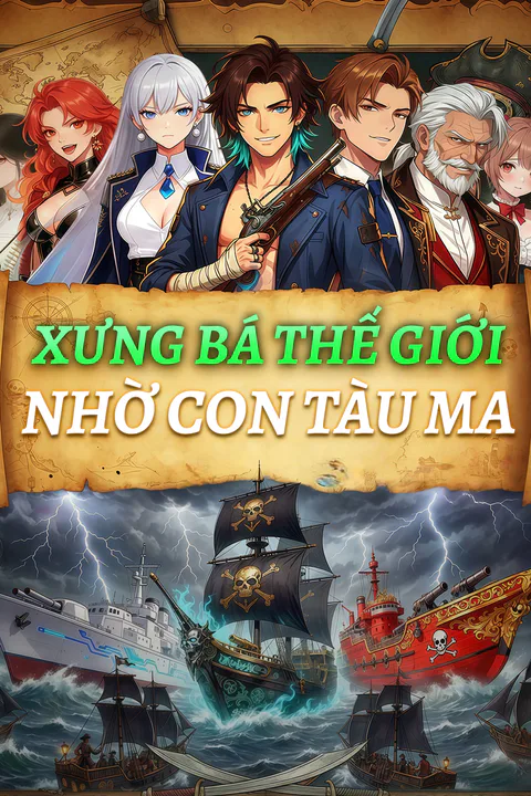 Poster Xưng Bá Thế Giới Nhờ Con Tàu Ma