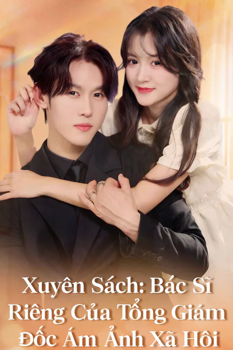 Poster Xuyên Sách: Bác Sĩ Riêng Của Tổng Giám Đốc Ám Ảnh Xã Hội