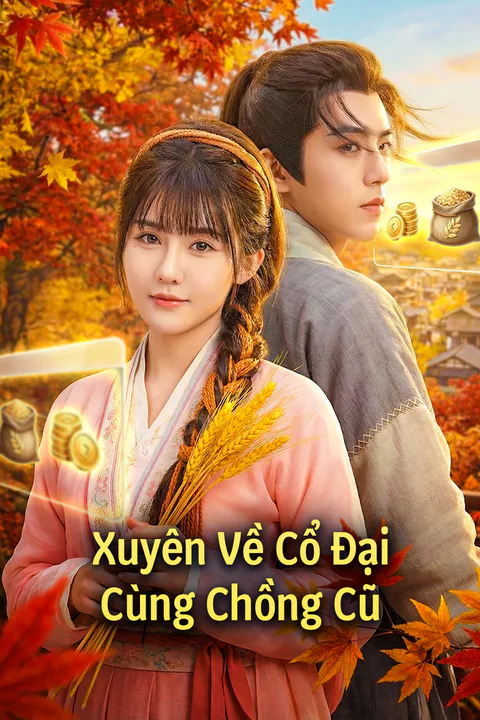 Poster Xuyên Về Cổ Đại Cùng Chồng Cũ