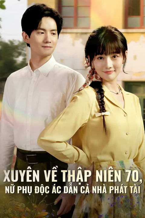 Poster Xuyên Về Thập Niên 70, Nữ Phụ Độc ác Dẫn Cả Nhà Phát Tài (Lồng tiếng)