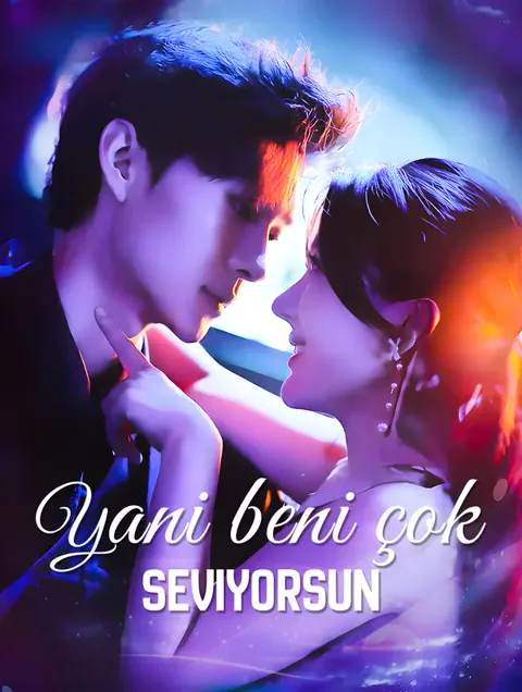 Yani beni çok seviyorsun(Dublajlı) afişi