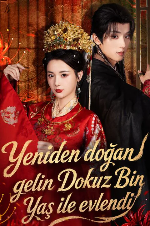 Yeniden doğan gelin Dokuz Bin Yaş ile evlendi afişi