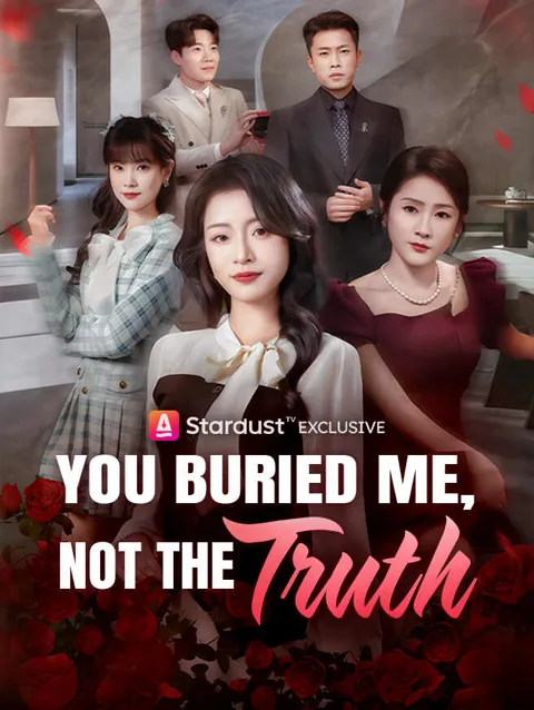 You Buried Me, Not the Truth poster