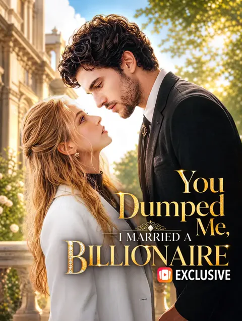 You Dumped Me, I Married a Billionaire poster