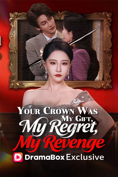 Your Crown Was My Gift, My Regret, My Revenge poster