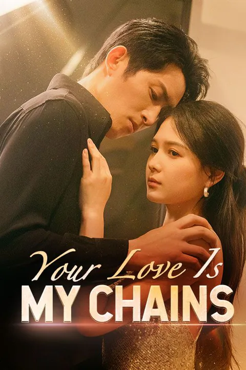 Your Love Is My Chains poster