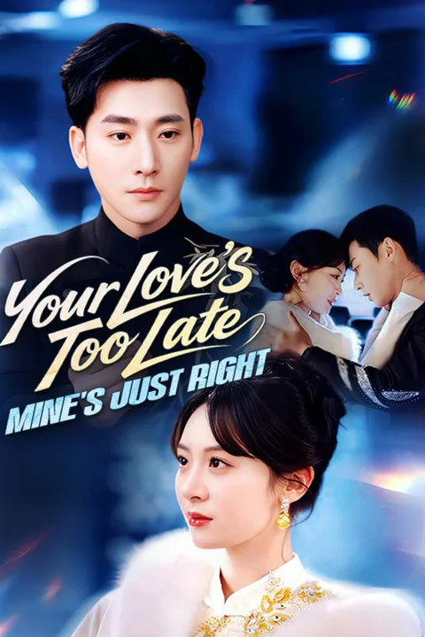 Your Love's Too Late, Mine's Just Right poster