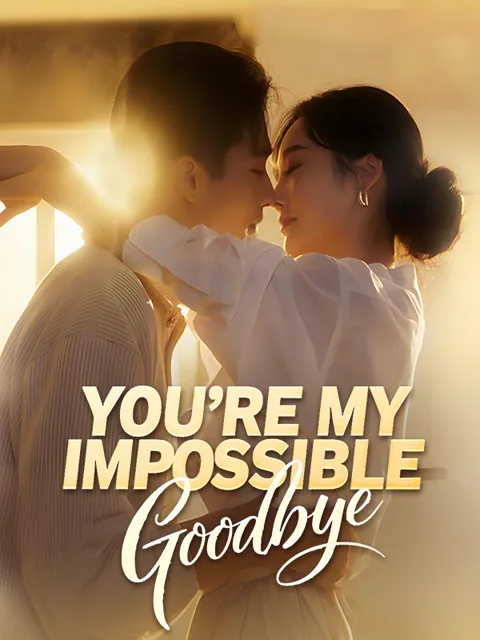 You're My Impossible Goodbye poster