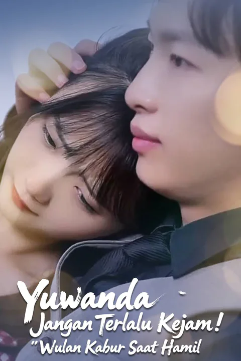 Poster Yuwanda, Jangan Terlalu Kejam! Wulan Kabur Saat Hamil
